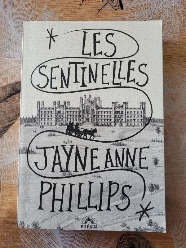 Les Sentinelles Jayne Anne Phillips, Marc Amfreville (Traduction)
